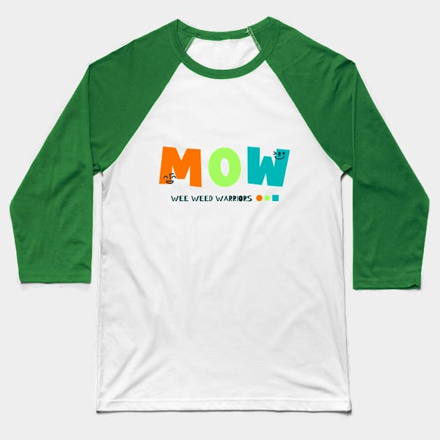 MOW : Wee Weed Warriors Baseball T-Shirt by Witty Wear Studio